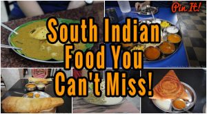 South Indian foods you can't miss